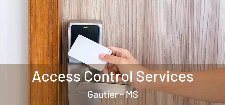 Access Control Services Gautier - MS