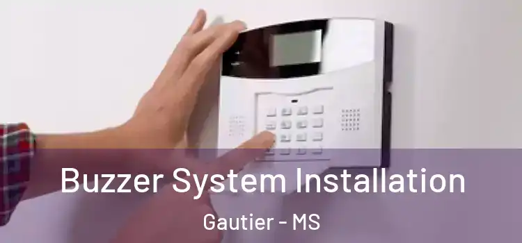 Buzzer System Installation Gautier - MS