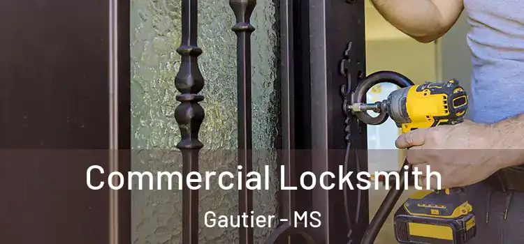 Commercial Locksmith Gautier - MS
