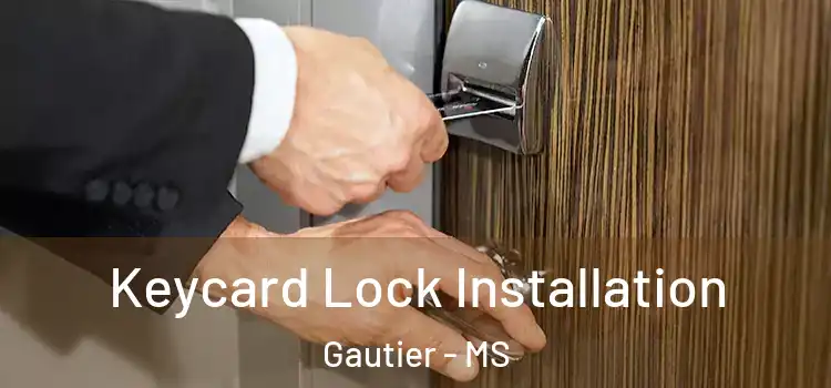 Keycard Lock Installation Gautier - MS