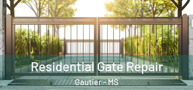 Residential Gate Repair Gautier - MS