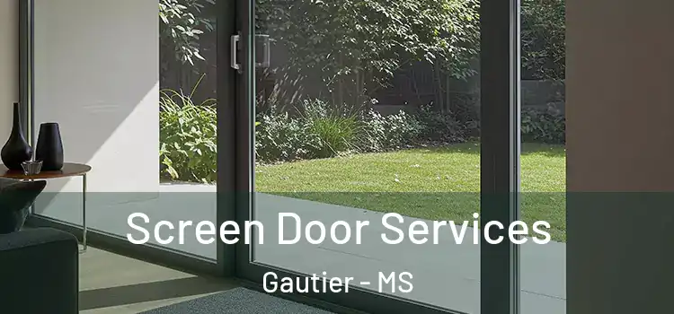 Screen Door Services Gautier - MS